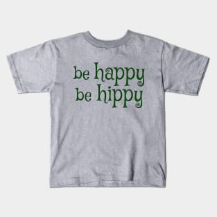 Be Happy Be Hippy Kids T-Shirt